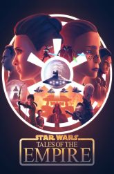دانلود سریال Star Wars: Tales of the Empire 2024