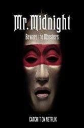 دانلود سریال Mr. Midnight: Beware the Monsters 2022