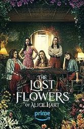 دانلود سریال The Lost Flowers of Alice Hart 2023