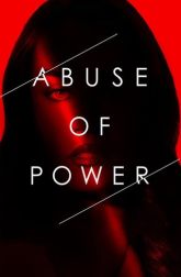 دانلود سریال Abuse of Power 2018