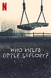 دانلود سریال Who Killed Little Gregory? 2019
