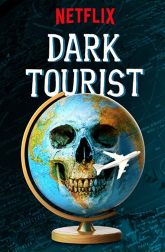 دانلود سریال Dark Tourist 2018