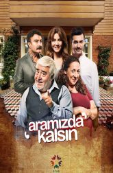 دانلود سریال Aramizda Kalsin 2013–2015