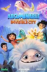 دانلود سریال Abominable and the Invisible City 2022–