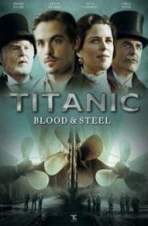 دانلود سریال Titanic: Blood and Steel 2012