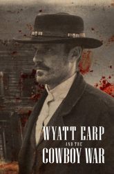 دانلود سریال Wyatt Earp and the Cowboy War 2024