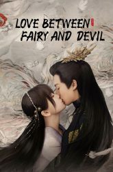 دانلود سریال Love Between Fairy and Devil 2022