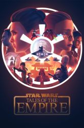 دانلود سریال Star Wars: Tales of the Empire 2024