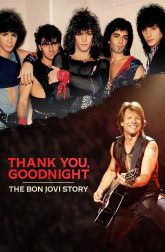 دانلود سریال Thank You, Goodnight: The Bon Jovi Story 2024