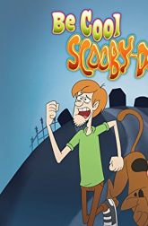 دانلود سریال Be Cool, Scooby-Doo!