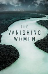 دانلود سریال The Vanishing Women