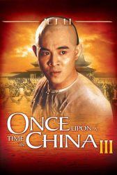 دانلود فیلم Once Upon a Time in China III 1993