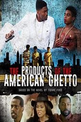 دانلود فیلم The Products of the American Ghetto 2018