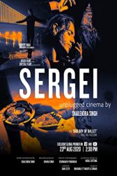 دانلود فیلم SERGEI : unplugged cinema by Shailendra Singh 2020