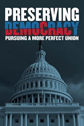 دانلود فیلم Preserving Democracy: Pursuing a More Perfect Union 2022