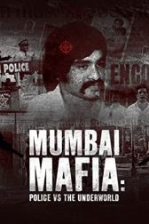 دانلود فیلم Mumbai Mafia: Police vs the Underworld 2023