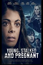 دانلود فیلم Young, Stalked, and Pregnant 2020