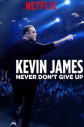 دانلود فیلم Kevin James: Never Dont Give Up 2018
