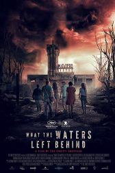 دانلود فیلم What the Waters Left Behind 2017