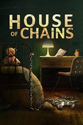 دانلود فیلم House of Chains 2022