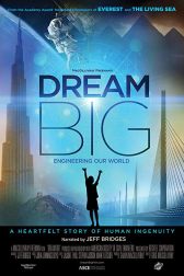 دانلود فیلم Dream Big: Engineering Our World 2017