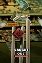 دانلود فیلم Caught Out: Crime. Corruption. Cricket 2023