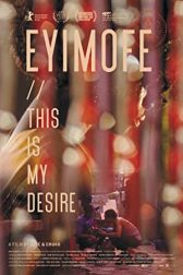 دانلود فیلم Eyimofe (This Is My Desire) 2020