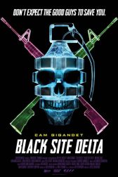 دانلود فیلم Black Site Delta 2017