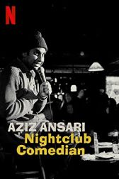 دانلود فیلم Aziz Ansari: Nightclub Comedian 2022