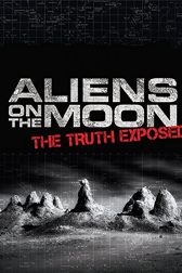 دانلود فیلم Aliens on the Moon: The Truth Exposed 2014