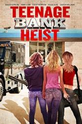 دانلود فیلم Teenage Bank Heist 2012
