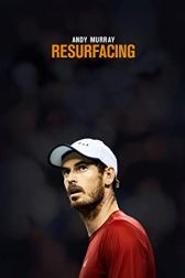دانلود فیلم Andy Murray: Resurfacing 2019