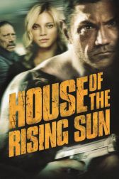 دانلود فیلم House of the Rising Sun 2011