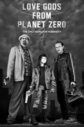 دانلود فیلم Love Gods from Planet Zero 2019