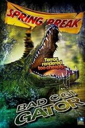 دانلود فیلم Bad CGI Gator 2023