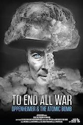 دانلود فیلم To End All War: Oppenheimer & the Atomic Bomb 2023