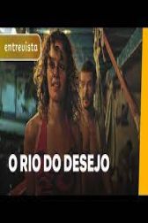 دانلود فیلم O Rio do Desejo 2022