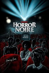 دانلود فیلم Horror Noire: A History of Black Horror 2019