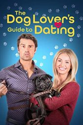 دانلود فیلم The Dog Lovers Guide to Dating 2023