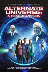 دانلود فیلم Alternate Universe: A Rescue Mission 2016