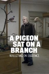 دانلود فیلم A Pigeon Sat on a Branch Reflecting on Existence 2014