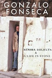 دانلود فیلم Gonzalo Fonseca: Membra Disjecta & A Life in Stone 2019