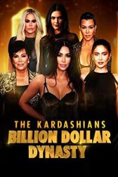 دانلود فیلم The Kardashians: Billion Dollar Dynasty 2023–