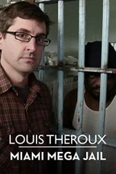 دانلود فیلم Louis Theroux: Miami Mega Jail 2011–