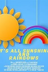 دانلود فیلم Its All Sunshine and Rainbows 2023