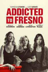دانلود فیلم Addicted to Fresno 2015