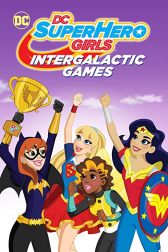 دانلود فیلم DC Super Hero Girls: Intergalactic Games 2017