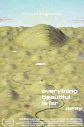 دانلود فیلم Everything Beautiful Is Far Away 2017