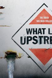 دانلود فیلم What Lies Upstream 2017