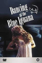 دانلود فیلم Dancing at the Blue Iguana 2000